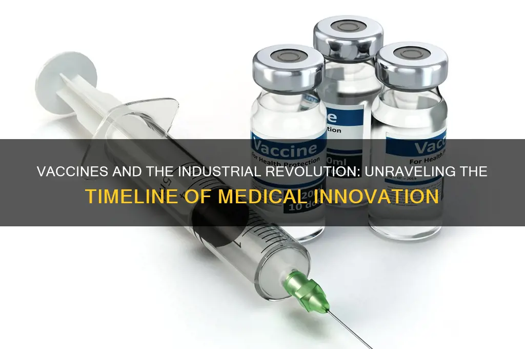 were vaccines invented during the industrial revolution
