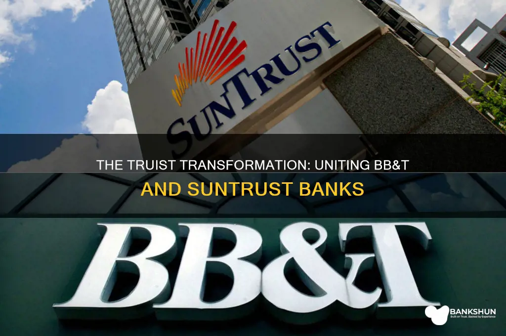 what 2 banks merged to form truist
