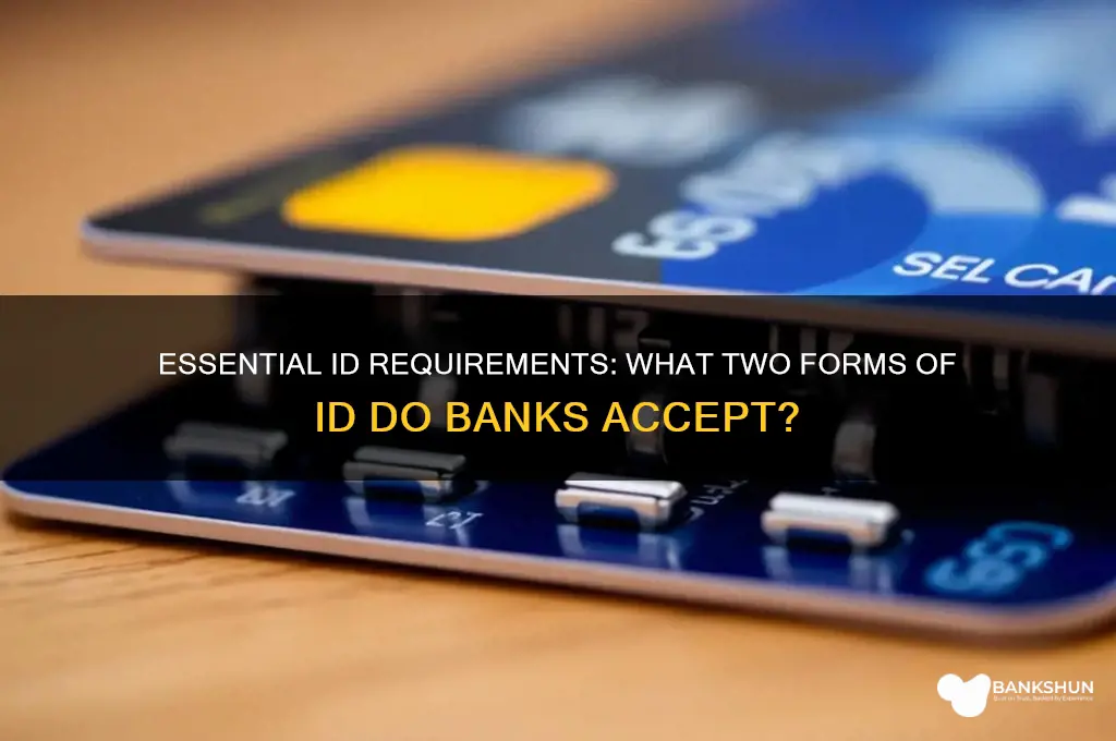 what 2 forms of id for bank