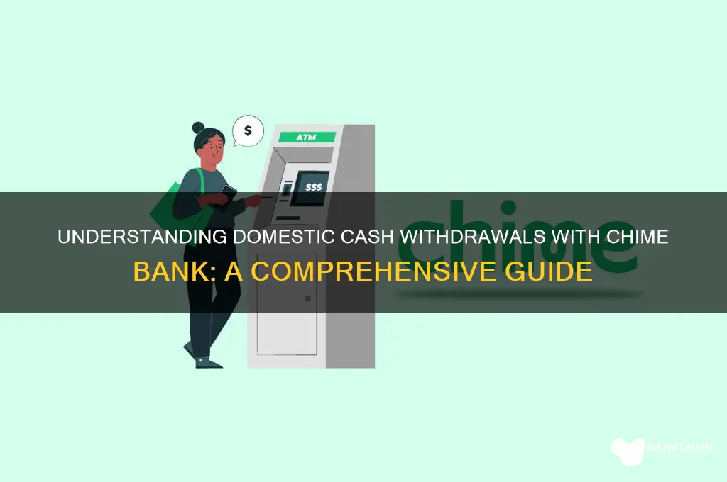 what a domestic cash withdrawal chime bank