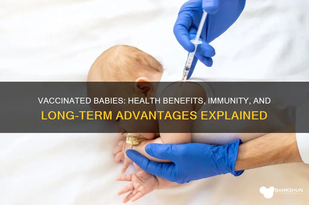 what advantages does a vaccinated baby have