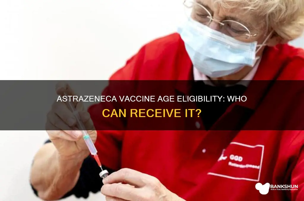 what age group is astrazeneca vaccine for