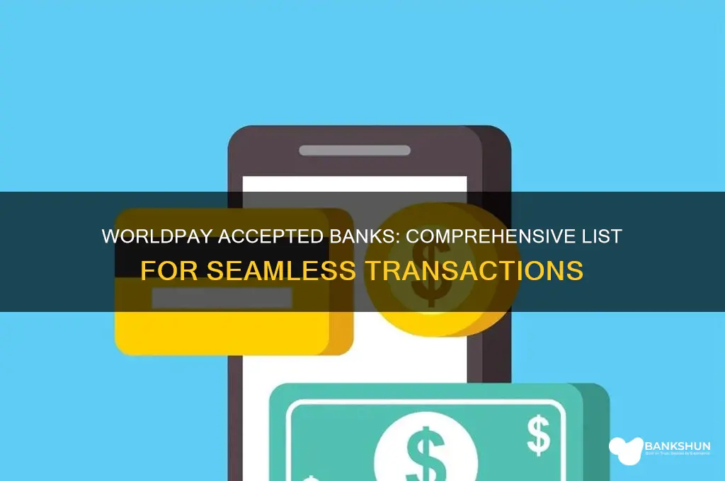 what all banks are accepted under worldpay