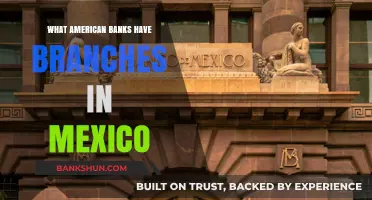 American Banks with Branch Locations in Mexico: A Comprehensive Guide