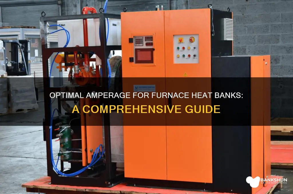 what amperage should furnace heat banks be
