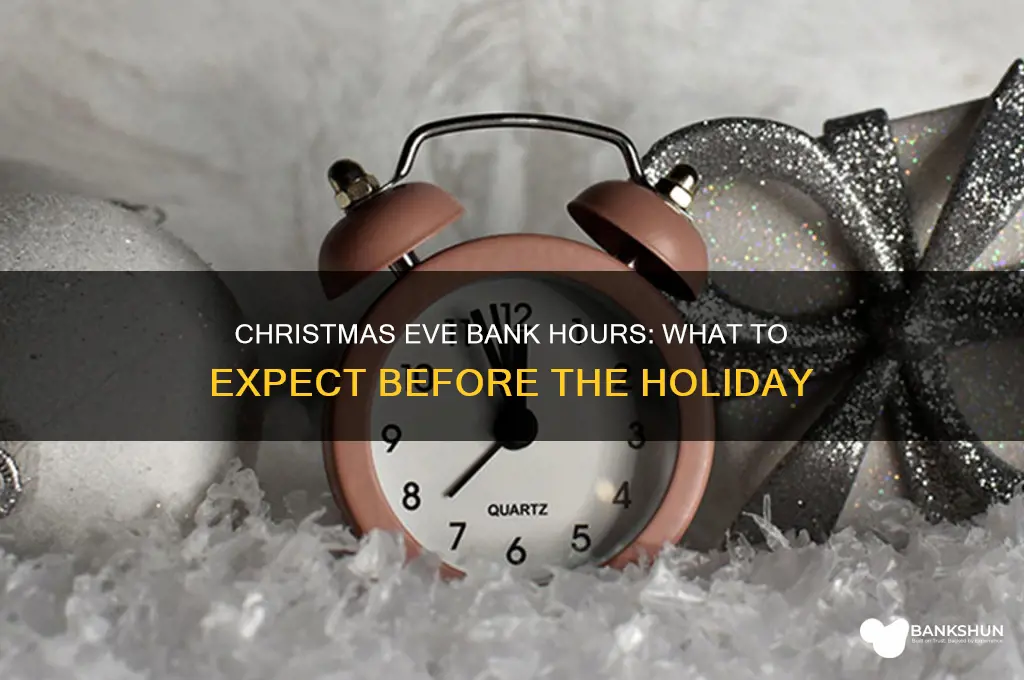 what are bank hours on christmas eve