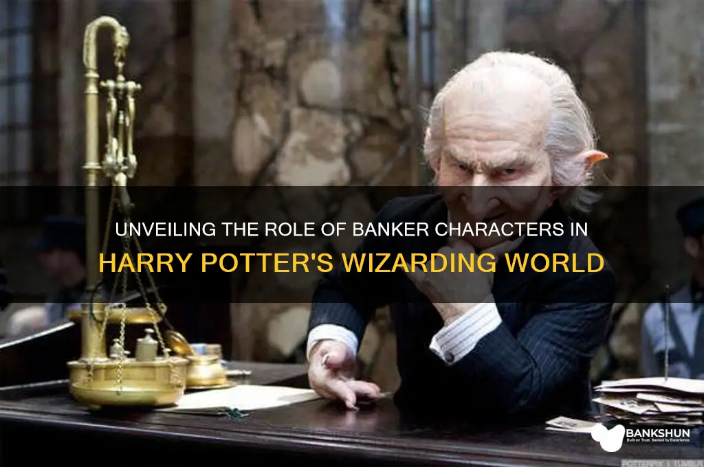 what are banker characters in harry potter