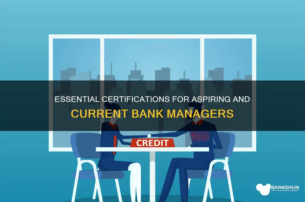 what are certification required for bank managers