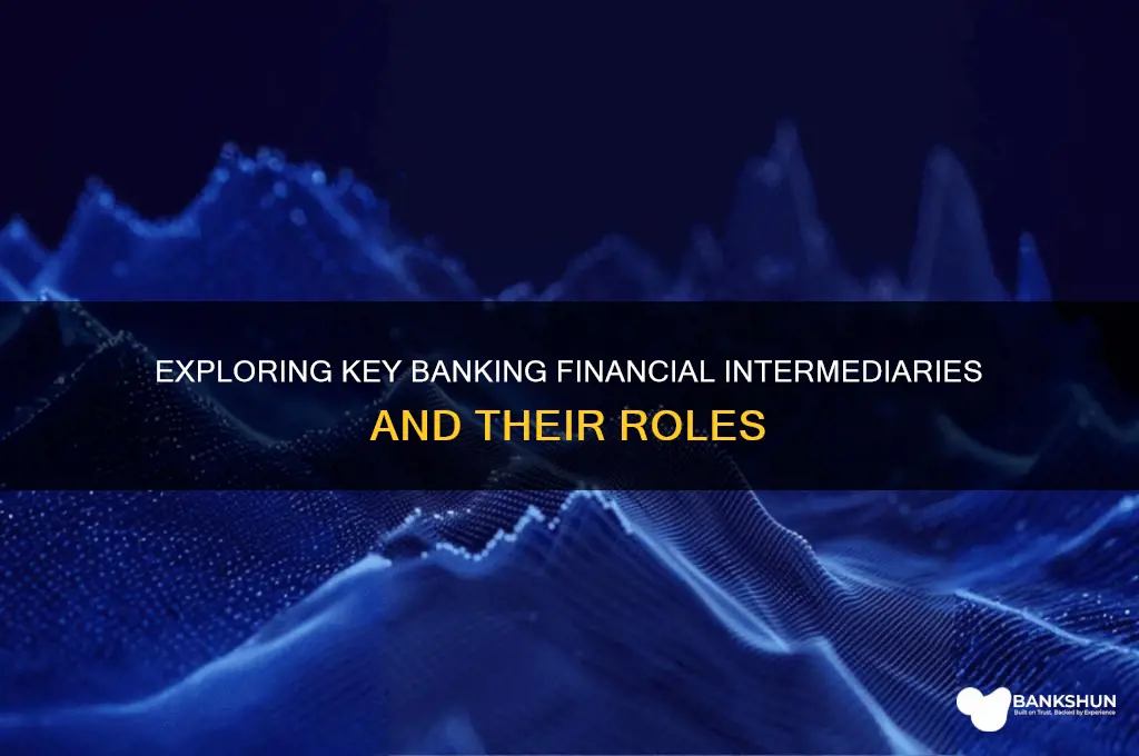 what are examples of banking financial intermediaries