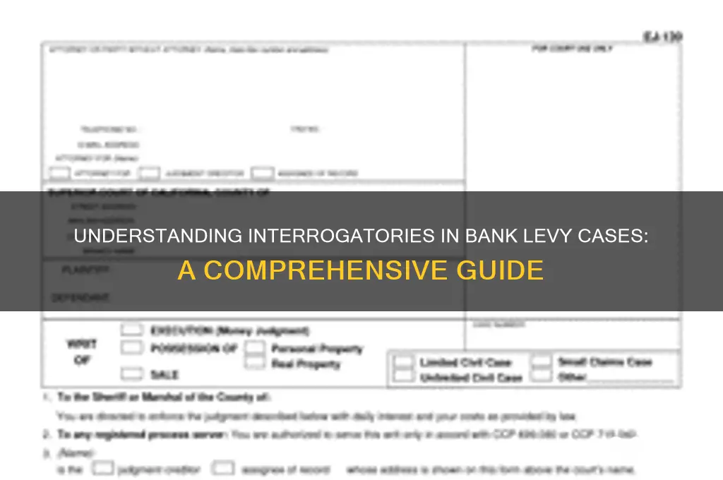 what are interragatories in a bank levy