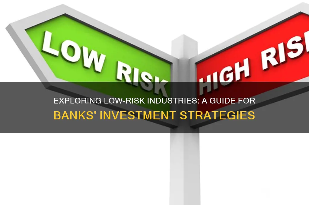 what are low risk industries for banks