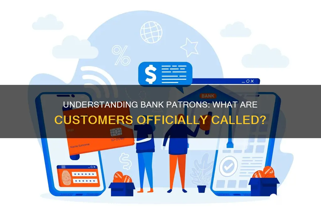 what are patrons of a bank called