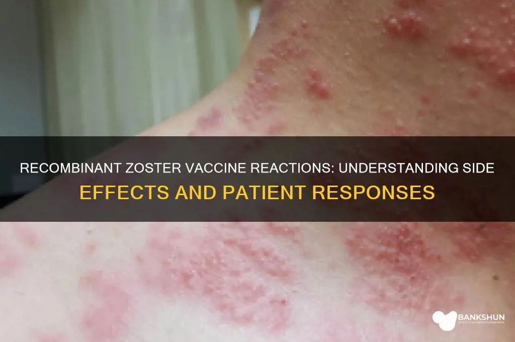 what are reactions to recombinant zoster vaccine