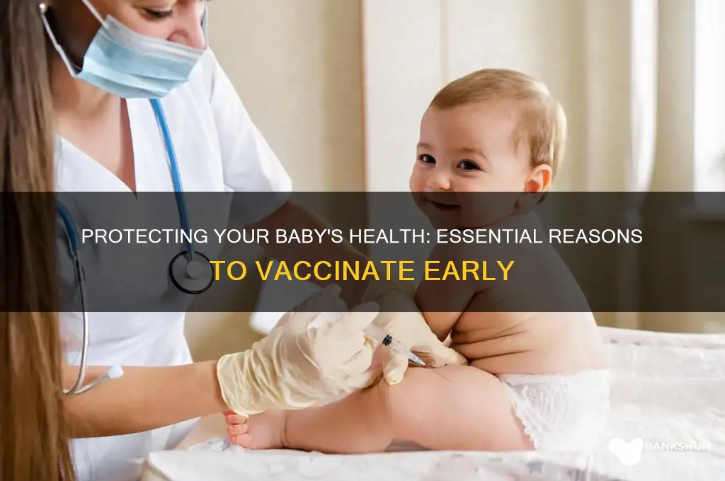 what are reasons to vaccinate my baby