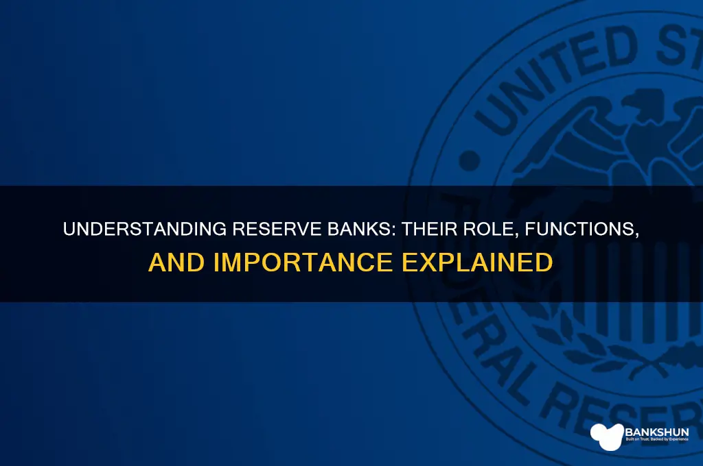 what are reserve banks reserve banks are
