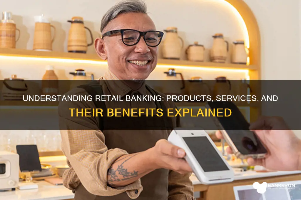 what are retail banking products and services