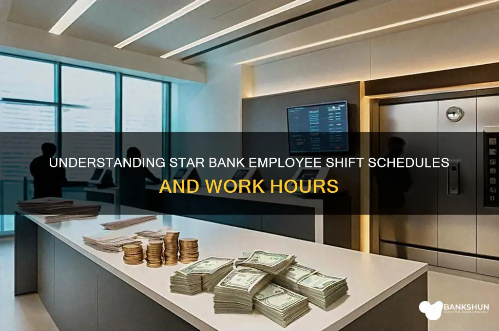 what are shifts for star bank employees