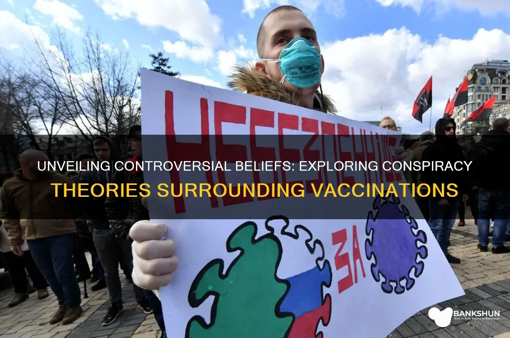 what are some conspiracy theories about vaccinations