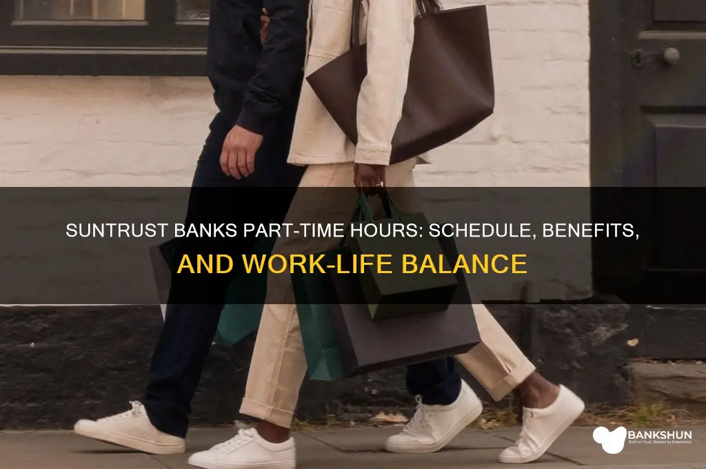 what are suntrust banks part time hours