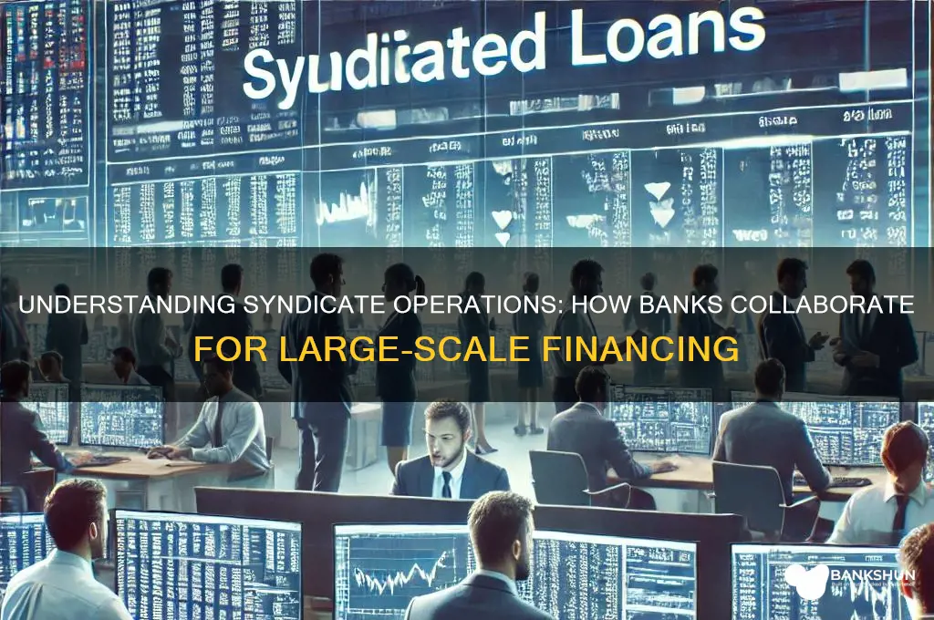 what are syndicate operations at a bank