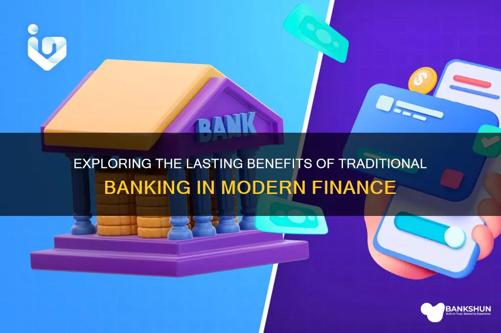what are the advantages of traditional banking