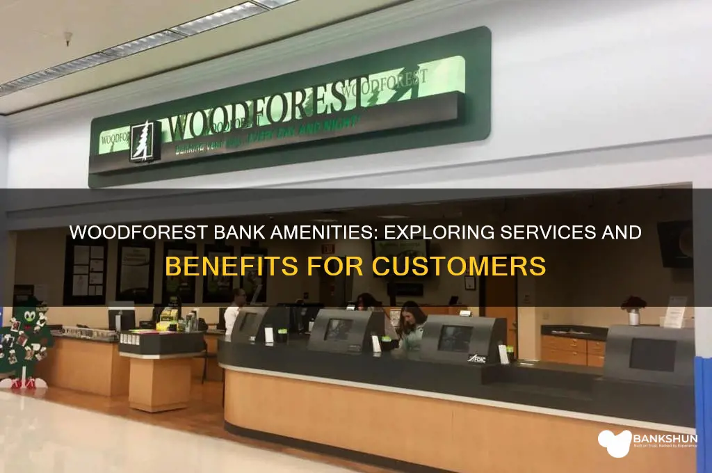 what are the amenties to woodforest bank