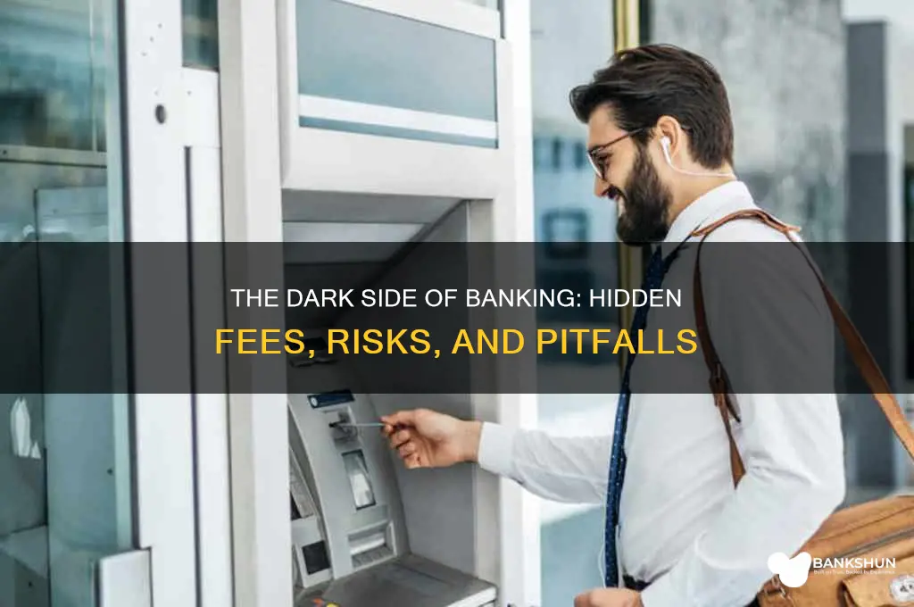 what are the bad things about banks
