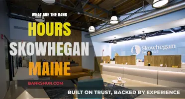 Bank Hours in Skowhegan, Maine: A Complete Guide for Residents