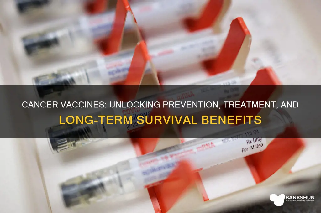 what are the benefits of cancer vaccines