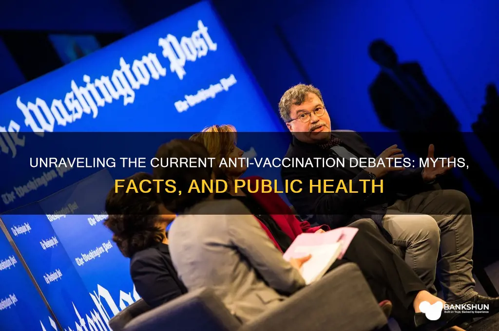 what are the current anti-vaccination debates