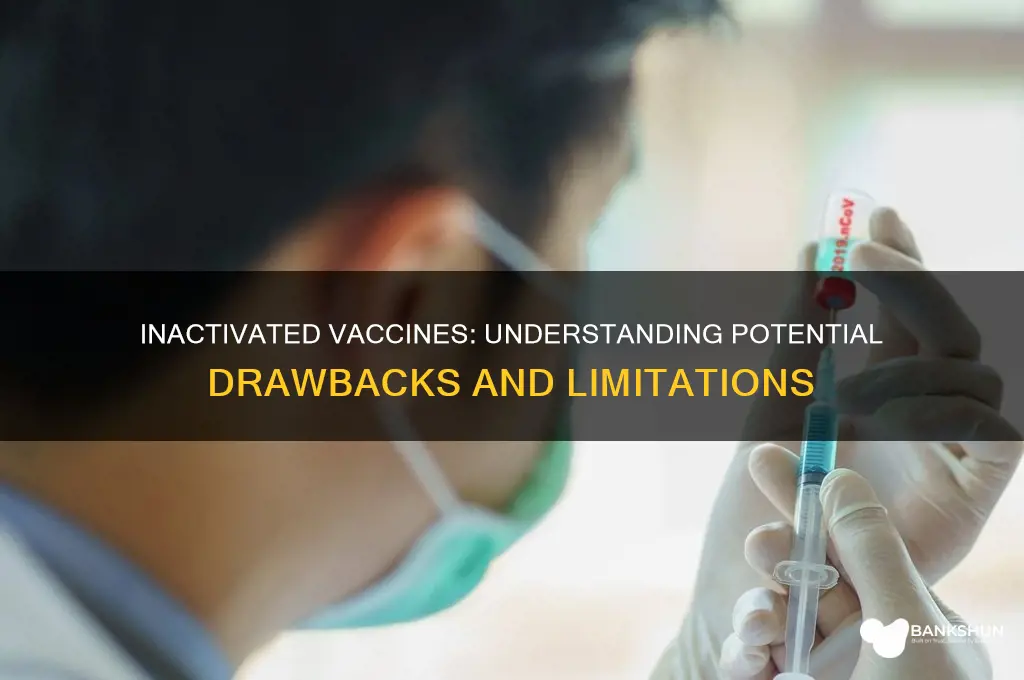 what are the disadvantages of inactivated vaccines