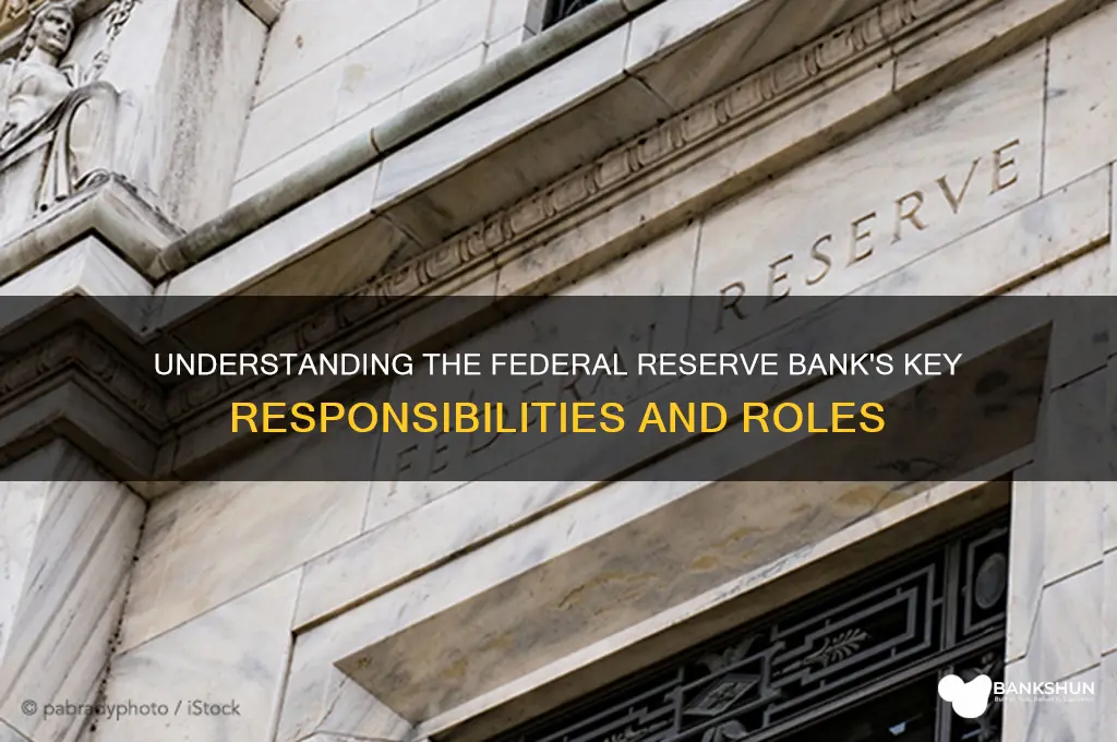 what are the federal reserve bank responsibilities