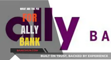 Ally Bank Fees Explained: Understanding Costs for Your Financial Needs