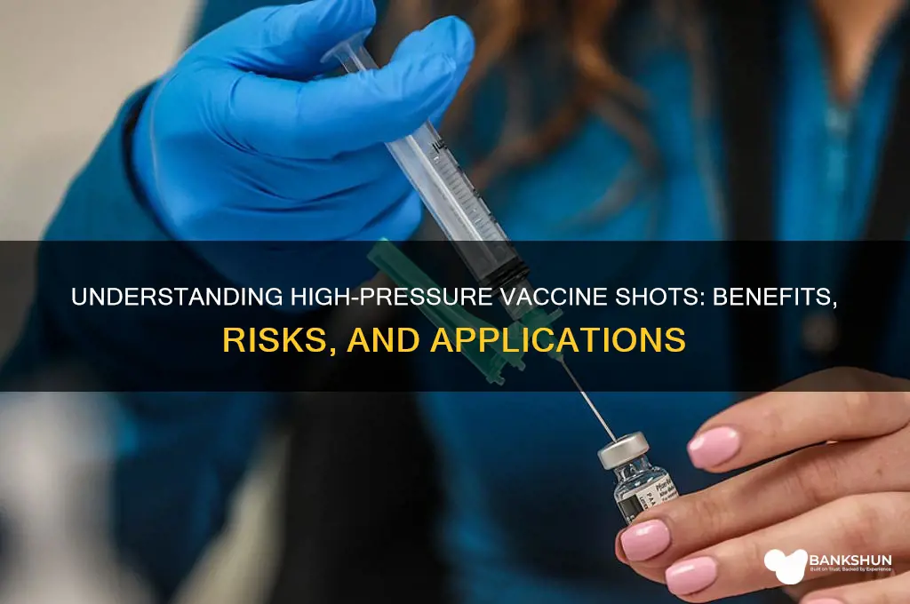 what are the high pressure vaccine shots