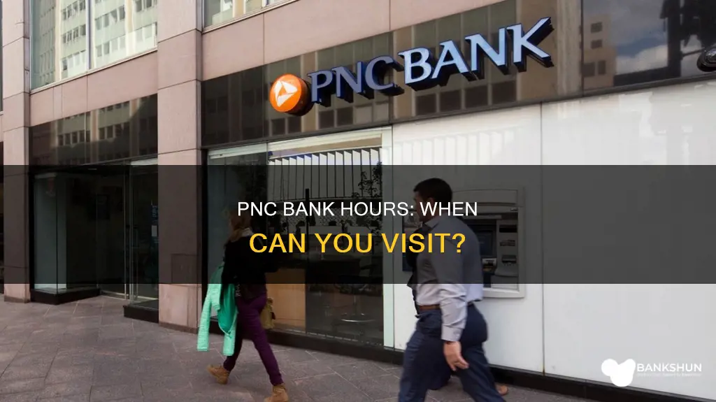 what are the hours for pnc bank