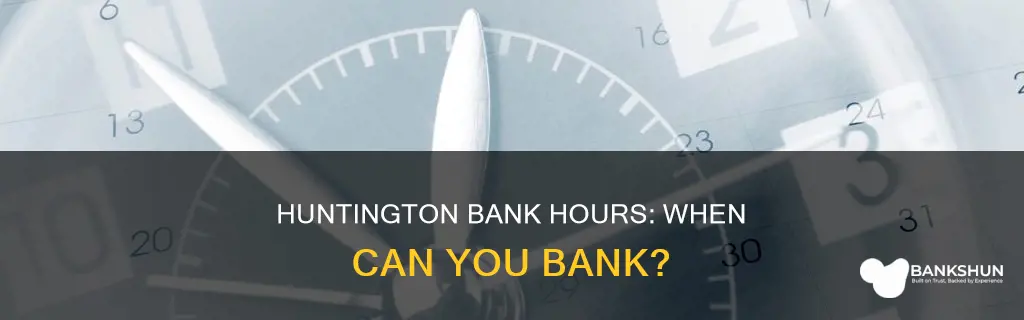 what are the hours of huntington bank