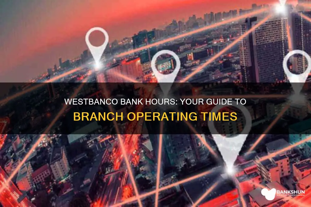 what are the hours of westbanco bank