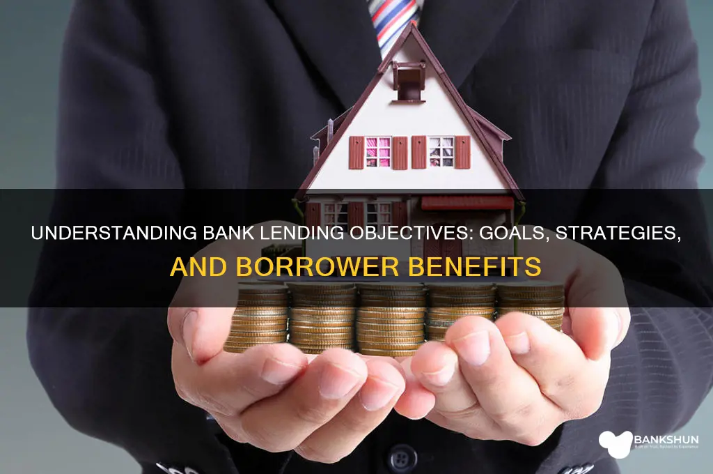 what are the objectives of bank lending