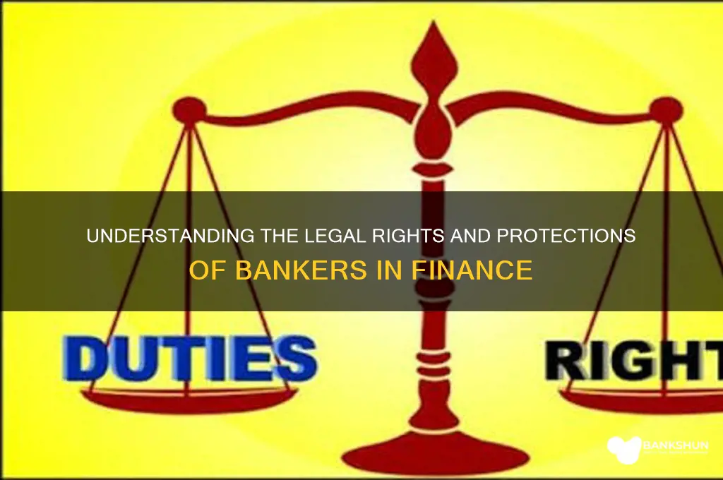 what are the rights of a banker