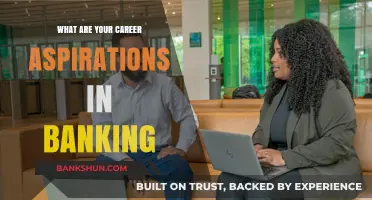 Unlocking Success: My Career Aspirations in the Banking Industry