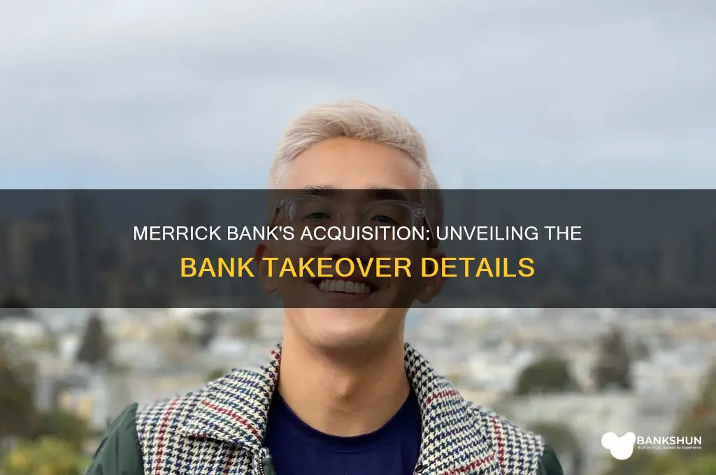 what banck did merrick bank take over
