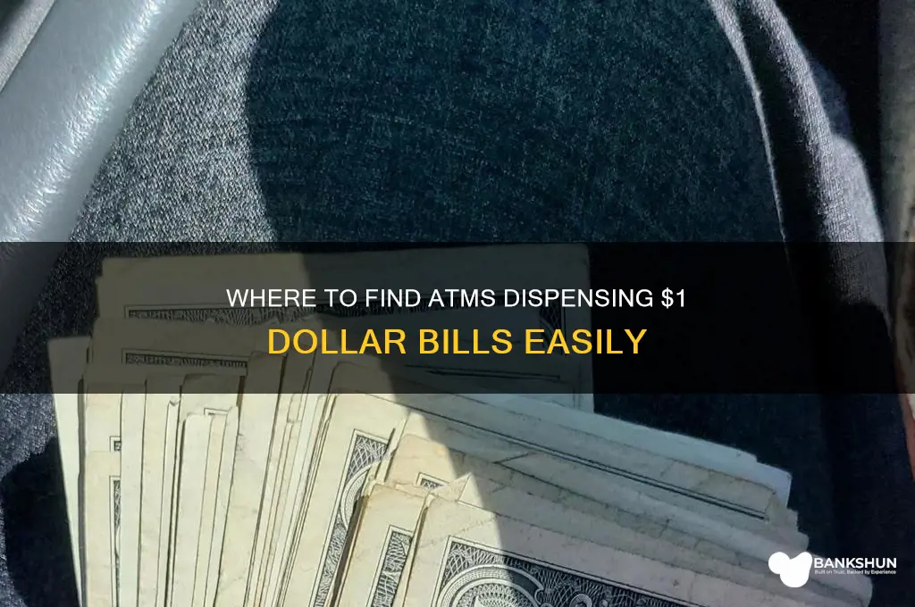 what bank atm give 1 dollar bills
