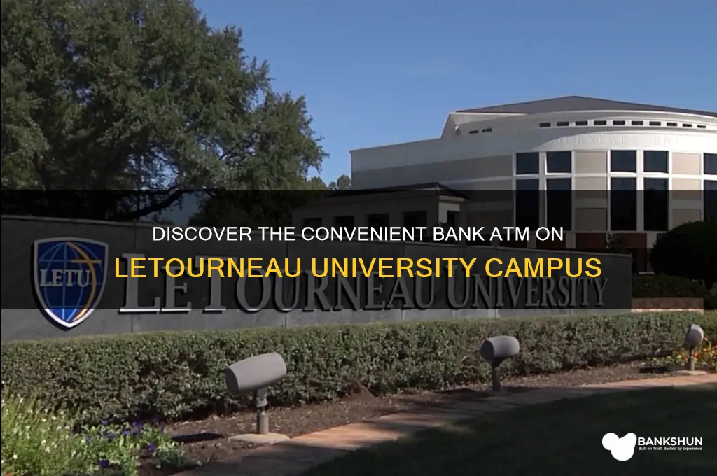 what bank atm on letourneau university campus