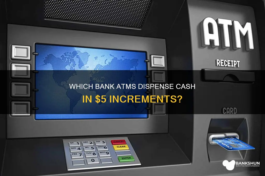 what bank atms do increments of 5