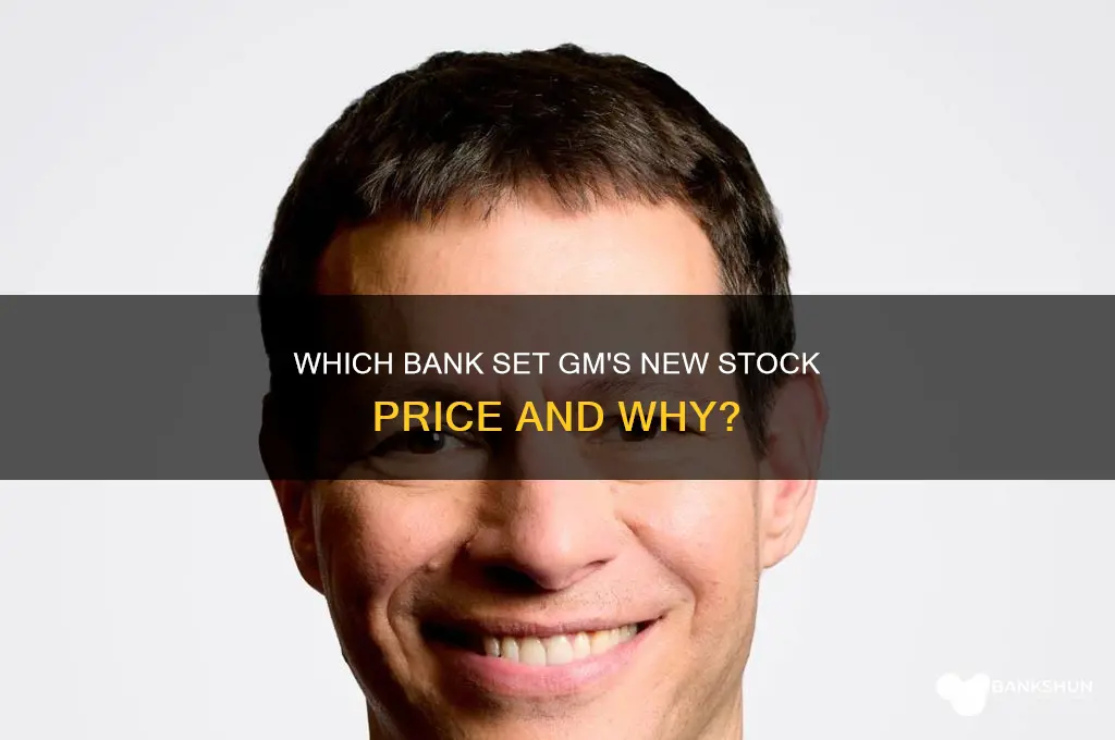 what bank determined gm new stock price
