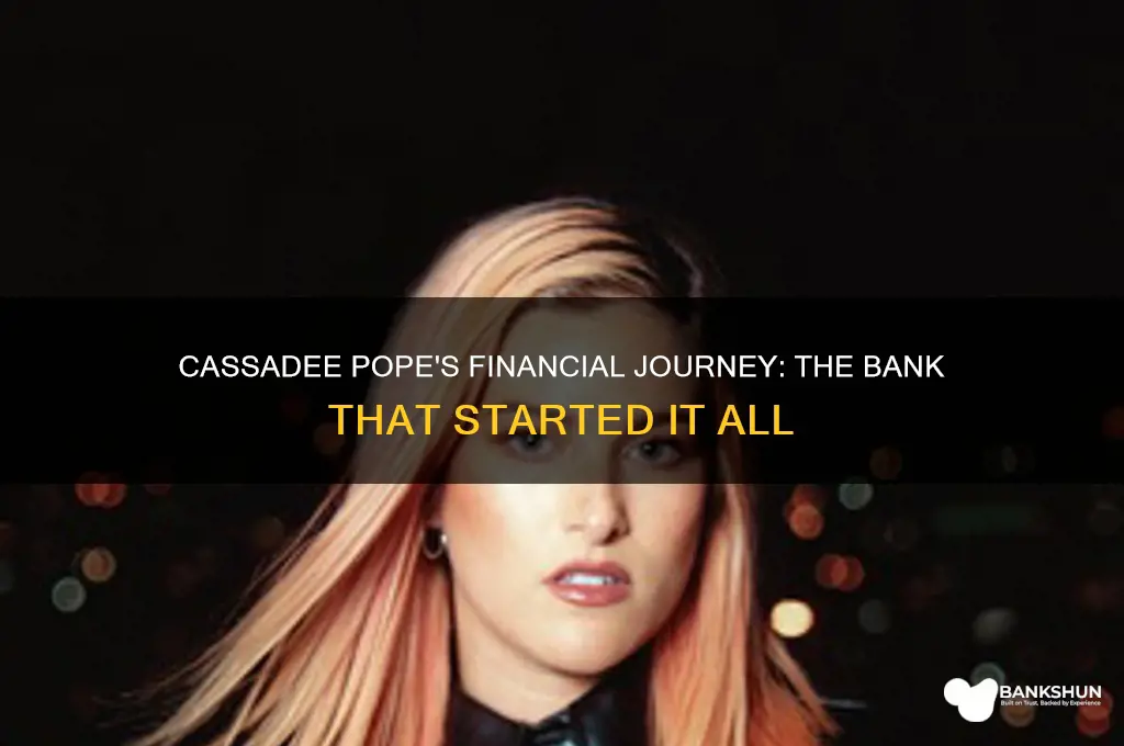 what bank did cassadee pope start with