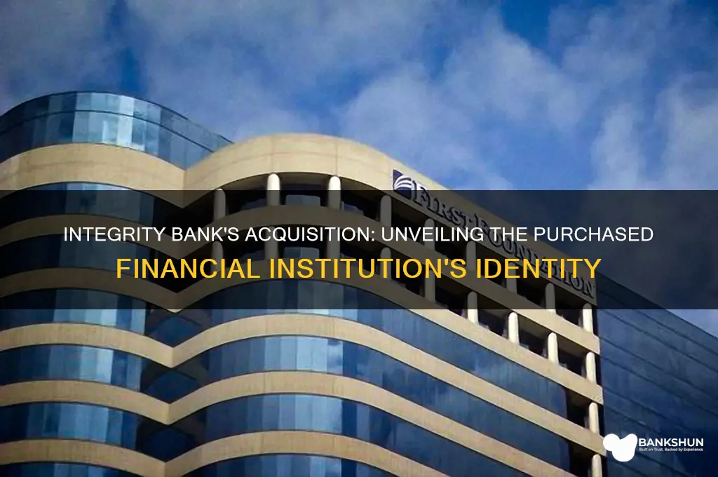 what bank did integrity bank buy out
