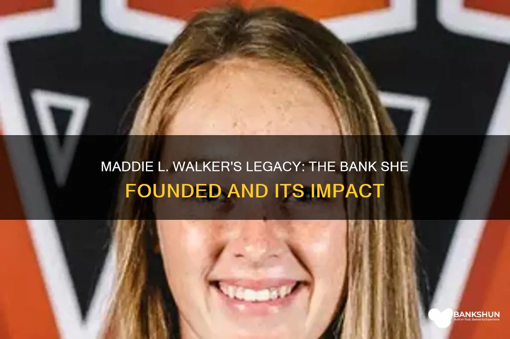 what bank did maddie l walker form