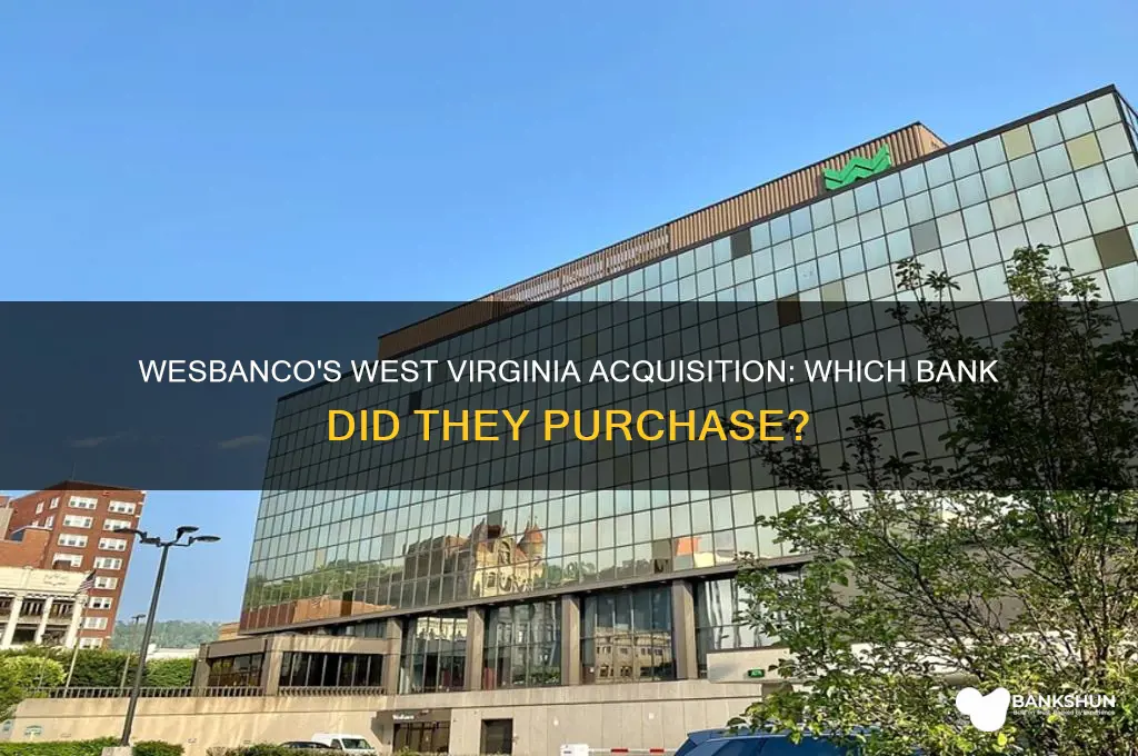 what bank did wesbanco buy in wv