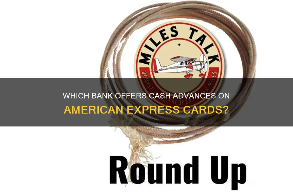 what bank does cash advances on amex